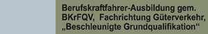 Gueterverkehr Beschleunigte Grundqualifikation