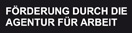 Foerderung durch die Agentur fuer Arbeit