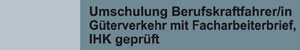 Umschulung Berufskraftfahrer IHK geprueft